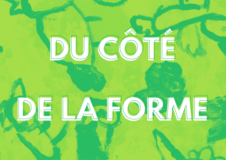 Du côté de la forme