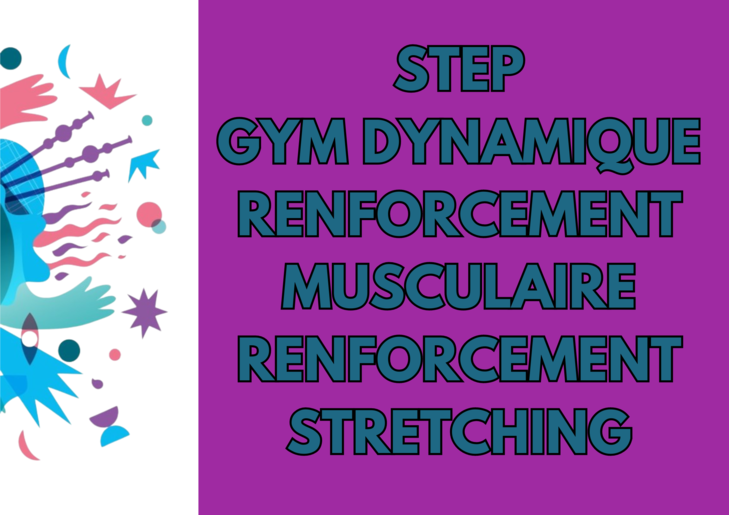 Step / Gym dynamique / Renforcement stretching / Renforcement musculaire 